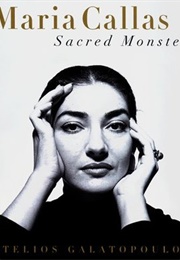 Maria Callas: Sacred Monster (Stelios Galatopoulos)
