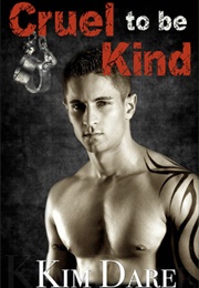Cruel to Be Kind (Kim Dare)