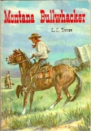 Montana Bullwhacker (C. C. Rouse)