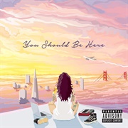 You Should Be Here (Kehlani, 2015)