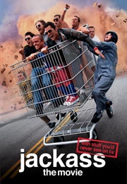 Jackass: The Movie Series (2002)