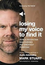 Losing My Voice to Find It (Mark Stuart W/Roger W. Thompson)