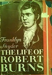 The Life of Robert Burns (Franklyn Snyder)