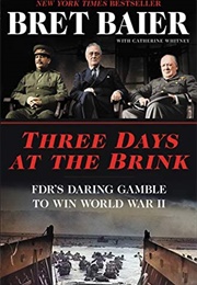 Three Days at the Brink (Bret Baier)