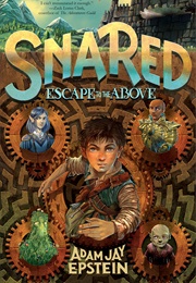 Snared: Escape to the Above (Adam Jay Epstein)