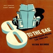 Albert Ammons & Pete Johnson - 8 to the Bar (Two Piano Boogie Woogie for Dancing)