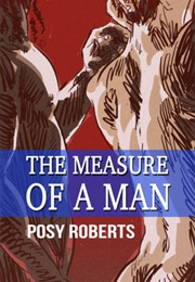 The Measure of a Man (Posy Roberts)