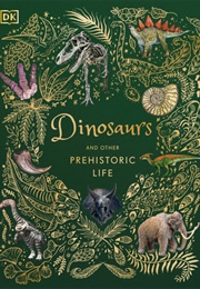 Dinosaurs and Other Prehistoric Life (Anusuya Chinsamy-Turan)