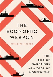The Economic Weapon (Nicholas Mulder)
