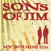 My Burning Sun - Sons of Jim