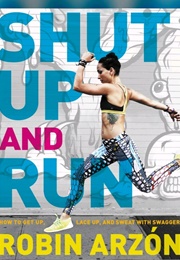 Shut Up and Run (Robin Arzón)