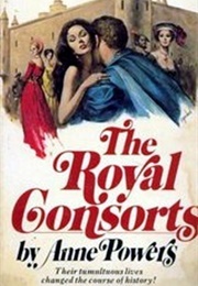 The Royal Consorts (Anne Powers)