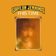 This Time (Waylon Jennings, 1974)