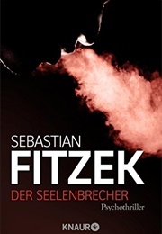 Der Seelenbrecher (Sebastian Fitzek)