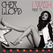 I Wish (Feat. T.I.) by Cher Lloyd