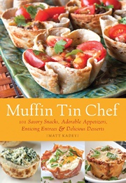 Muffin Tin Chef (Matt Kadey)
