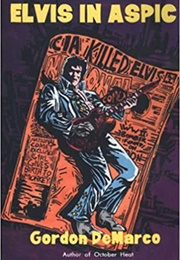 Elvis in Aspic (Gordon Demarco)