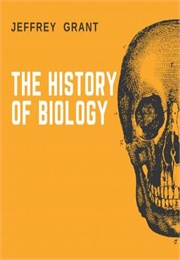 The History of Biology (Jeffrey Grant)