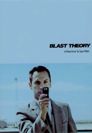 A Machine to See With (Blast Theory) (2010)