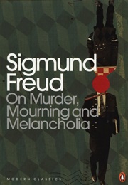 On Murder, Mourning and Melancholia (Sigmund Freud)