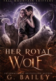 Her Royal Wolf (G. Bailey)