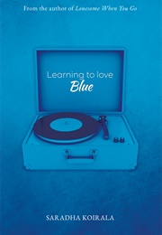 Learning to Love Blue (Saradha Koirala)