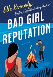 Bad Girl Reputation (Elle Kennedy)