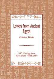 Letters From Ancient Egypt (Edward Wente)