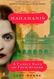 Maharanis. a Family Saga of Four Queens (Lucy Moore)