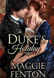 The Duke's Holiday the Duke's Holiday (Maggie Fenton)