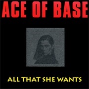All That She Wants - Ace of Base