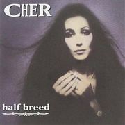 Half-Breed - Cher