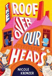 The Roof Over Our Heads (Nicole Kronzer)