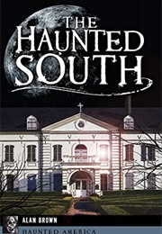 The Haunted South (Alan Brown)
