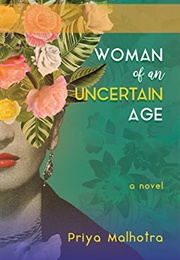 Woman of an Uncertain Age (Priya Malhotra)