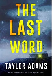 The Last Word (Taylor Adams)