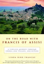 On the Road With Francis of Assissi (Linda Bird Francke)