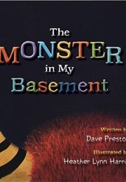 The Monster in My Basement (Dave Preston)