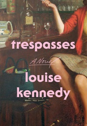 Trespasses (Louise Kennedy)