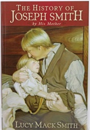 The History of Joseph Smith by His Mother (Lucy MacK Smith)