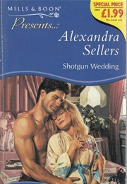 Shotgun Wedding (Alexandra Sellers)