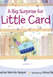 A Big Surprise for Little Card (Charise Mericle Harper)