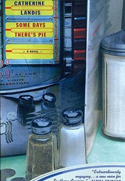 Some Day's There's Pie (Catherine Landis)