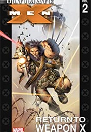 Ultimate X-Men Vol. #2: Return to Weapon X (Mark Miller and Adam Kubert)
