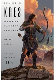 Grombelardzka Legenda. Wstęgi Aleru. (Feliks W. Kres)