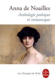 Anthologie Poétique Et Romanesque (Anna De Noailles)