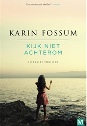 Kijk Niet Achterom (Karin Fossum)