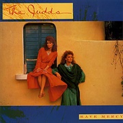 Have Mercy - The Judds