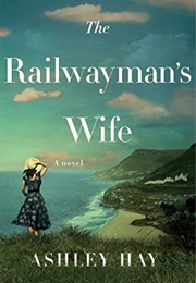 The Railway Man's Wife (Ashley Hay)