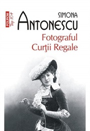 Fotograful Curtii Regale (Simona Antonescu)